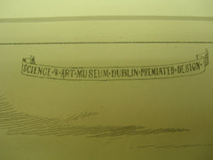 Premiated Design for the Science & Art Museum , Dublin, Ireland, UK, 1883, Earnest C. Lee